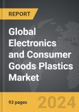 Electronics and Consumer Goods Plastics - Global Strategic Business Report- Product Image