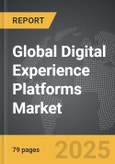 Digital Experience Platforms - Global Strategic Business Report- Product Image