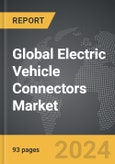Electric Vehicle Connectors: Global Strategic Business Report- Product Image