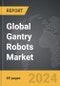Gantry Robots - Global Strategic Business Report - Product Thumbnail Image