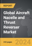 Aircraft Nacelle and Thrust Reverser - Global Strategic Business Report- Product Image