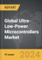 Ultra-Low-Power Microcontrollers - Global Strategic Business Report - Product Image