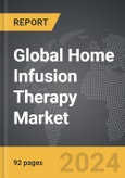 Home Infusion Therapy - Global Strategic Business Report- Product Image