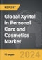 Xylitol in Personal Care and Cosmetics - Global Strategic Business Report - Product Image