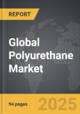 Polyurethane (PU) - Global Strategic Business Report- Product Image