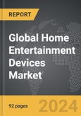 Home Entertainment Devices - Global Strategic Business Report- Product Image
