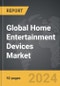 Home Entertainment Devices - Global Strategic Business Report - Product Image