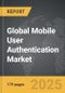 Mobile User Authentication - Global Strategic Business Report - Product Image