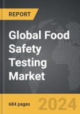 Food Safety Testing - Global Strategic Business Report- Product Image