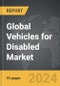 Vehicles for Disabled - Global Strategic Business Report - Product Image
