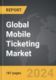Mobile Ticketing - Global Strategic Business Report- Product Image