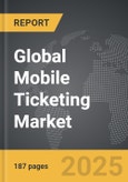 Mobile Ticketing - Global Strategic Business Report- Product Image