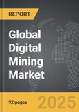 Digital Mining - Global Strategic Business Report- Product Image