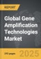 Gene Amplification Technologies - Global Strategic Business Report - Product Image