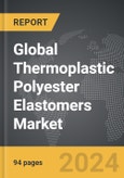 Thermoplastic Polyester Elastomers (TPEE) - Global Strategic Business Report- Product Image
