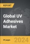 UV Adhesives: Global Strategic Business Report - Product Image
