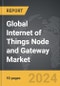 Internet of Things (IoT) Node and Gateway - Global Strategic Business Report - Product Image