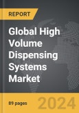High Volume Dispensing Systems - Global Strategic Business Report- Product Image