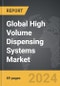 High Volume Dispensing Systems - Global Strategic Business Report - Product Image