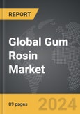 Gum Rosin - Global Strategic Business Report- Product Image
