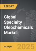 Specialty Oleochemicals - Global Strategic Business Report- Product Image