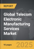 Telecom Electronic Manufacturing Services (EMS) - Global Strategic Business Report- Product Image