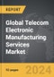 Telecom Electronic Manufacturing Services (EMS) - Global Strategic Business Report - Product Thumbnail Image