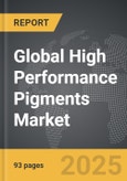 High Performance Pigments - Global Strategic Business Report- Product Image