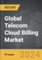 Telecom Cloud Billing - Global Strategic Business Report - Product Thumbnail Image