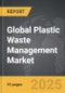 Plastic Waste Management - Global Strategic Business Report - Product Thumbnail Image