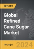 Refined Cane Sugar - Global Strategic Business Report- Product Image