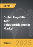 Hepatitis Test Solution/Diagnosis - Global Strategic Business Report- Product Image