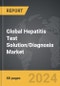 Hepatitis Test Solution/Diagnosis - Global Strategic Business Report - Product Thumbnail Image