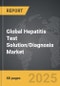 Hepatitis Test Solution/Diagnosis - Global Strategic Business Report - Product Image