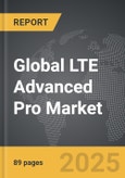 LTE Advanced Pro: Global Strategic Business Report- Product Image