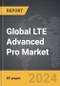 LTE Advanced Pro - Global Strategic Business Report - Product Thumbnail Image