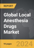 Local Anesthesia Drugs - Global Strategic Business Report- Product Image