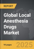 Local Anesthesia Drugs - Global Strategic Business Report- Product Image