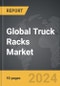 Truck Racks - Global Strategic Business Report - Product Image