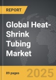 Heat-Shrink Tubing - Global Strategic Business Report- Product Image