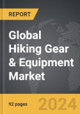 Hiking Gear & Equipment - Global Strategic Business Report- Product Image