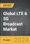 LTE & 5G Broadcast - Global Strategic Business Report - Product Thumbnail Image
