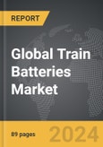 Train Batteries - Global Strategic Business Report- Product Image