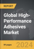 High-Performance Adhesives - Global Strategic Business Report- Product Image