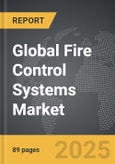 Fire Control Systems - Global Strategic Business Report- Product Image