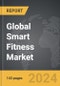 Smart Fitness - Global Strategic Business Report - Product Image