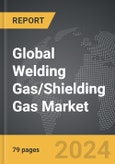 Welding Gas/Shielding Gas - Global Strategic Business Report- Product Image