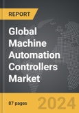 Machine Automation Controllers - Global Strategic Business Report- Product Image