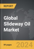 Slideway Oil - Global Strategic Business Report- Product Image