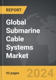 Submarine Cable Systems - Global Strategic Business Report- Product Image